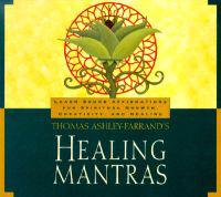 Healing Mantras: Using Sound Affirmations for Personal Power, Creativity, and Healing [With 23-Page Study Guide]