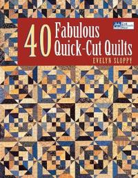 40 Fabulous Quick-cut Quilts