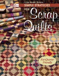Simple Strategies for Scrap Quilts