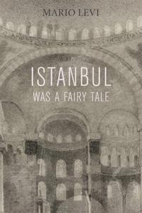 Istanbul Was a Fairy Tale
