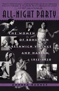 All-Night Party: The Women of Bohemian Greenwich Village and Harlem, 1913-1930
