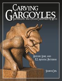 Carving Gargoyles, Grotesques and Other Creatures of Myth