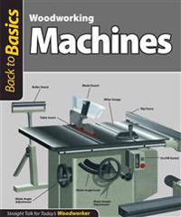 Woodworking Machines: Straight Talk for Today's Woodworker