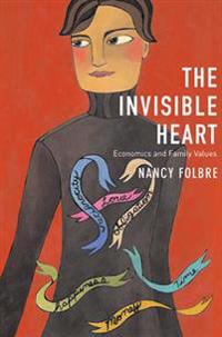Invisible Heart: Economics and Family Values