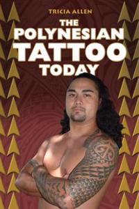 The Polynesian Tattoo Today