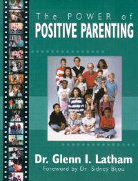 Power of Positive Parenting: A Wonderful Way to Raise Children