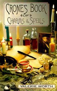 The Crone's Book of Charms & Spells