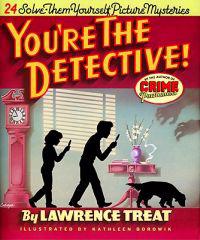 You're the Detective!: 24 Solve-Them-Yourself Picture Mysteries