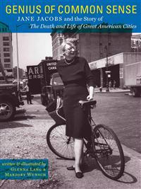 Genius of Common Sense: Jane Jacobs and the Story of the Death and Life of Great American Cities