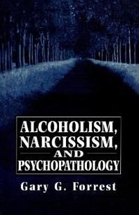 Alcoholism, Narcissism and Psychopathology