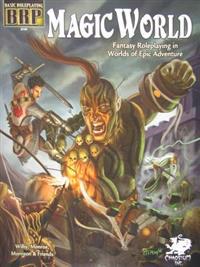 Magic World: Fantasy Roleplaying in Worlds of Epic Adventure