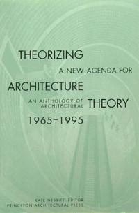 Theorizing a New Agenda for Architecture