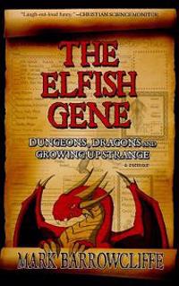The Elfish Gene: Dungeons, Dragons and Growing Up Strange