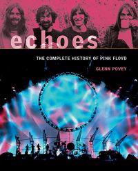 Echoes: The Complete History of Pink Floyd