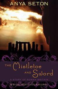 The Mistletoe and Sword: A Story of Roman Britain