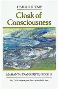 Cloak of Consciousness: Mahanta Transcripts, Book V
