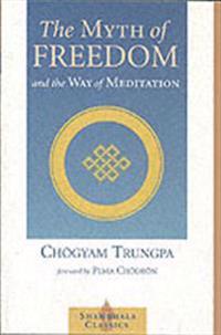 The Myth of Freedom and the Way of Meditation