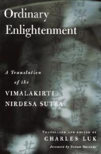 Ordinary Enlightenment: A Translation of the Vimalakirti Nirdesa