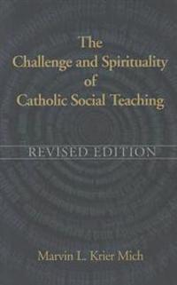 The Challenge and Spirituality of Catholic Social Teaching