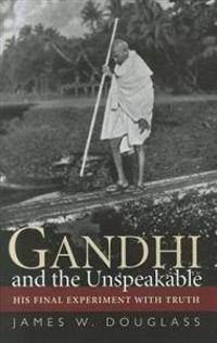 Gandhi and the Unspeakable
