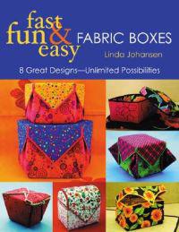 Fast, Fun & Easy Fabric Boxes