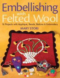 Embellishing with Felted Wool
