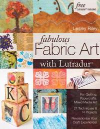 Fabulous Fabric Art with Lutradur