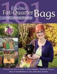 101 Fabulous Fat-quarter Bags