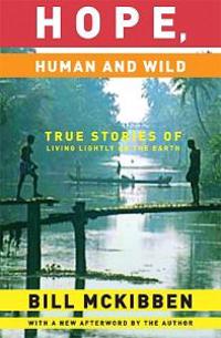 Hope, Human and Wild: True Stories of Living Lightly on the Earth
