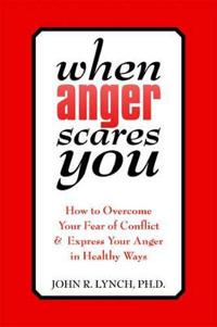 When Anger Scares You