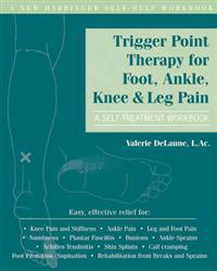Trigger Point Therapy for Foot, Ankle, Knee, & Leg Pain