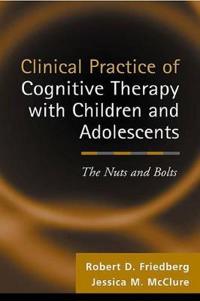 Clinical Practice of Cognitive Therapy with Children and Adolescents