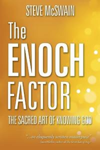 The Enoch Factor: The Sacred Art of Knowing God