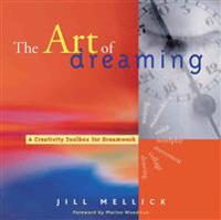 The Art of Dreaming: A Creativity Toolbox for Dream Work