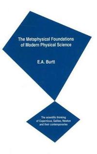 Metaphysical Foundations of Modern Physical Science