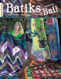 Batiks Inspired by Bali: 15 Great Quilts - 'Bali Pop' 2 1/2