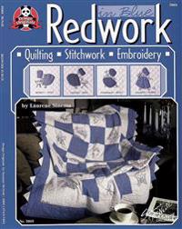 Redwork in Blue: Quilting, Stitchwork, Embroidery