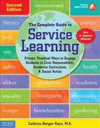 The Complete Guide to Service Learning: Proven, Practical Ways to Engage Students in Civic Responsibility, Academic Curriculum, & Social Action [With