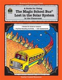 A Guide for Using the Magic School Bus(r) Lost in the Solar System in the Classroom