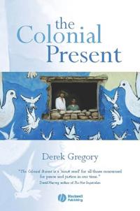 The Colonial Present: Afghanistan, Palestine, Iraq