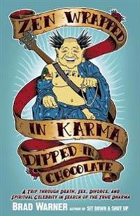 ZEN Wrapped in Karma and Dipped in Chocolate