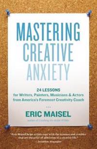 Mastering Creative Anxiety