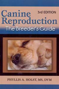 Canine Reproduction: The Breeder's Guide