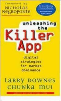 Unleashing the Killer App: Digital Strategies for Market Dominance