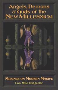 Angels, Demons & Gods of the New Millenium