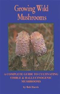 Growing Wild Mushrooms