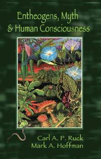 Entheogens, Myth and Human Consciousness
