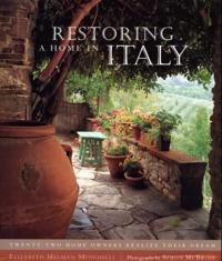 Restoring a Home in Italy: Twenty-Two Home Owners Realize Their Dream