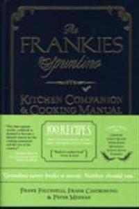 The Frankies Spuntino Kitchen Companion & Cooking Manual: An Illustrated Guide to 