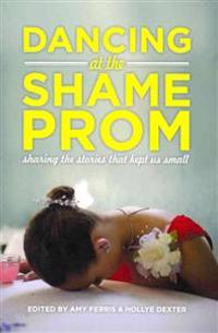 Dancing at the Shame Prom